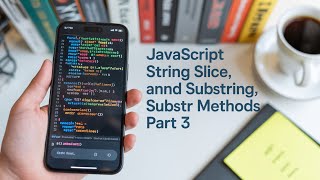 JavaScript String Slice, Substring, and Substr Methods part 3 | Part 38