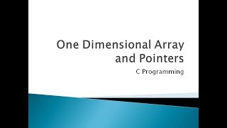 83 - One Dimensional Array and Pointers in C Programming