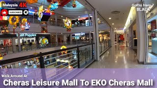 Cheras Leisure Mall To EKO Cheras Mall @ Kuala Lumpur Malaysia Walk Around 2021 [4K]