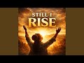 STILL I RISE