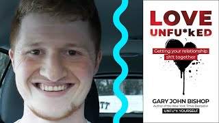 Love Unfu*ked by Gary John Bishop | Book Review