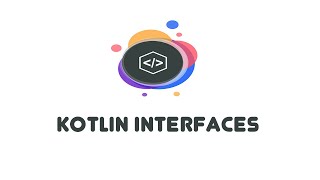 Kotlin Interfaces - Kotlin Beginner Tutorials (23)