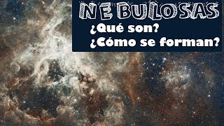 LAS NEBULOSAS -maravillas del espacio y tipos de nebulosa-