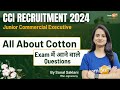 CCI 2024 || Everything about Cotton - Exam में आने वाले questions ||