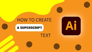 How to Create Superscript Text in Adobe Illustrator