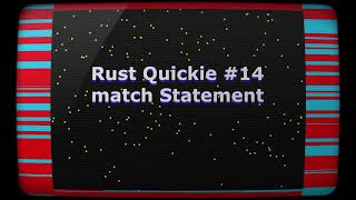 Rust Quickie #14 - match Statement