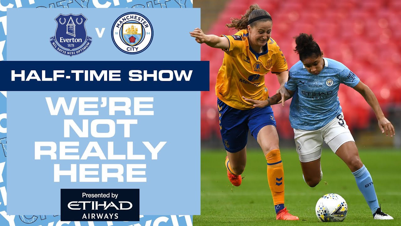 LIVE HALF-TIME UPDATE | EVERTON 0-1 MAN CITY WOMEN"S FA CUP FINAL | PRE ...