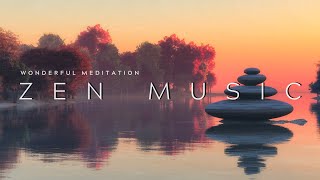 WONDERFUL RELAXING CHINESE MUSIC: Zen For Meditation,  Healing, Yoga, Sleep Music