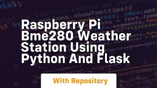 Raspberry pi bme280 weather station using python and flask