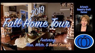 🍁2019 FALL HOME TOUR 🍁FEATURING BLUE, WHITE, \u0026 BURNT ORANGE🍁