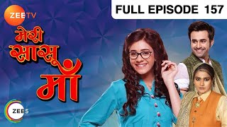 Meri Saasu Maa - Hindi Serial - Full Episode - 157 - Hiba Nawab, Anindita Saha, Pearl Puri - Zee TV