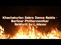 Khachaturian Sabre Dance Rattle · Berliner Philharmoniker ReWorK by L Mayer