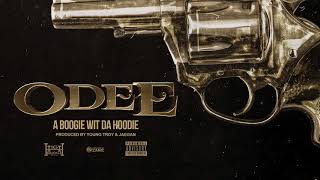 A Boogie Wit Da Hoodie - Odee (Prod. by Young Troy & Jaegen) [Official Audio]