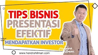 Coach Hendra Hilman - TIPS Bisnis Presentasi EFEKTIF mendapatkan INVESTOR Coach Hendra Hilman - TIPS Bisnis Presentasi EFEKTIF mendapatkan INVESTOR