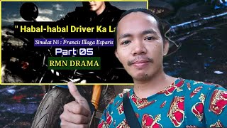 Habal-habal Driver Ka Lang | Part 05