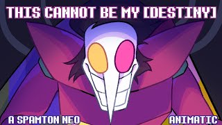 THIS CANNOT BE MY DESTINY! - Spamton NEO Animatic