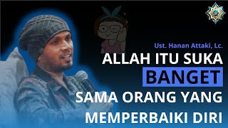 Ust. Hanan Attaki, LC - Allah Itu Suka Banget Sama Orang Yang Memperbaiki Diri #dakwah #hananattaki