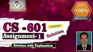 CS601 ASSIGNMENT 1 SOLUTION Fall 2022 || CS601 Assignment No. 01 Solution 100% Correct by Sohail