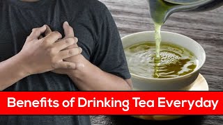 8 Biggest Health Benefits of Drinking Tea Everyday