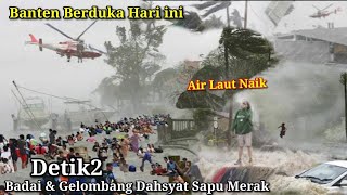 Detik-detik Badai & Gelombang tinggi sapu rata Pelabuhan Merak, Banten hari ini 16-03-2024