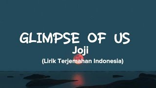Glimpse of Us - Joji [ Lirik Terjemahan Indonesia]