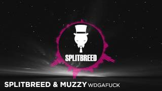 [Drumstep] Splitbreed \u0026 Muzzy - WDGAFUCK