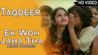 EK Aisa Woh Jaha Tha - Hindi Dubbed Video Song - Taqdeer (2018) - Akhil || Smith & Company