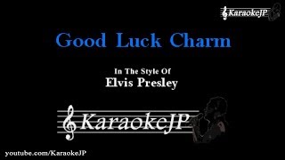 Good Luck Charm (Karaoke) - Elvis Presley