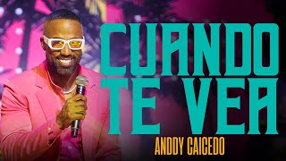 Anddy Caicedo - Cuando Te Vea  - (Video Oficial)