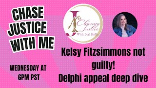 True Crime Wednesday - Kelsey Fitzsimmons Not Guilty! Richard Allen Appeal Deep Dive