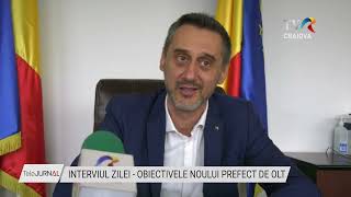 INTERVIUL ZILEI - OBIECTIVELE NOULUI PREFECT DE OLT