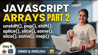avaScript Arrays Part 2 | Array Methods Explained | Day 8 | Hindi + English