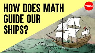 How does math guide our ships at sea? - George Christoph