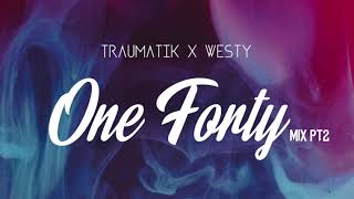 One Forty Part 2 - Grime Mix - Westy & Traumatik