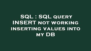 SQL : SQL query INSERT not working inserting values into my DB