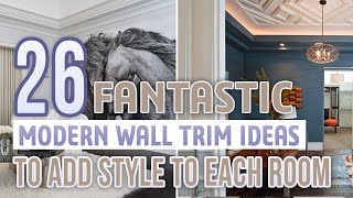 26 Fantastic Modern Wall Trim Ideas To Add Style To Each Room