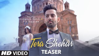 Song Teaser: Tera Shehar | Himansh Kohli, Pia Bajpiee | Amaal Mallik | Full Video Releasing Tomorrow