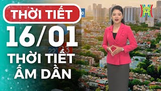 Dự báo thời tiết Thủ đô Hà Nội chiều ngày 16/01/2025 | Thời tiết hôm nay | Dự báo thời tiết