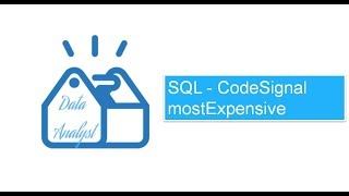 SQL - CodeSignal mostExpensive (7)