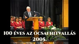 100 éves az ócsai hitvallás 2005. - PAX TV