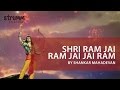 Shri Ram Jai Ram Jai Jai Ram I Shankar Mahadevan