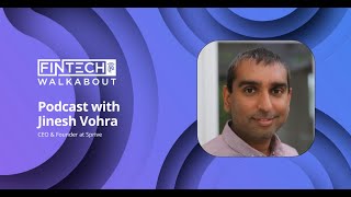 FinTech Walkabout with Jinesh Vohra - Founder of Sprive