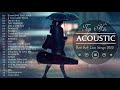 best english acoustic love songs 2020 acoustic cover of popular songs sad acoustic songs