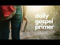 Daily Gospel Primer by Milton Vincent (Read by Chris VOX)