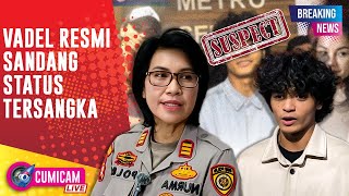 BREAKING NEWS! Humas Polres Jaksel Umumkan Vadel Badjideh Resmi Jadi Tersangka