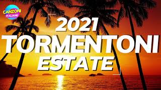 TORMENTONI DELL'ESTATE 2021 🚩MUSICA ESTATE 2021 🎶 CANZONI ESTATE 2021 🌹 HIT DEL MOMENTO 2021