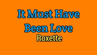 It Must Have Been Love - Roxette (Lyrics Video)