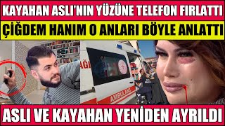 SANA DEĞER ÇİĞDEM İTİRAF KAYAHAN ASLI BÜYÜK KAVGA KAYAHAN ASLI’NIN YÜZÜNE TELEFON FIRLATTI ASLI ŞOK