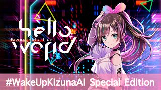 【特別公開】Kizuna AI 1st Live “hello, world” Wake Up Kizuna AI Special Edition - 2018/12/30