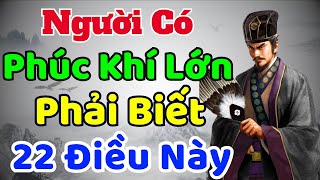 Cổ Nhân Dạy: Người Có PHÚC KHÍ LỚN Phải Biết 22 Điều Này | Sách nói Minh Triết